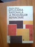 G0 UTILIZAREA RATIONALA A PRODUSELOR REFRACTARE - N. DEICA, Alta editura