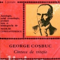 George Cosbuc - Cîntece de vitejie ( Colectia TEXTE COMENTATE )