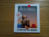 O BETIE CU MARX - Mircea Dinescu - 1996, 53 p.