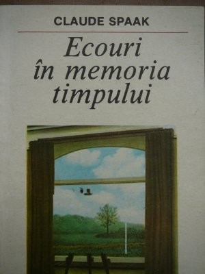 Ecouri in memoria timpului -Claude Spaak , 1987 foto