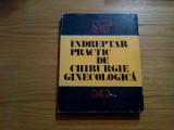 INDREPTAR PRACTIC DE CHIRURGIE GINECOLOGICA - Octav Rusu - 1980, 279 p., Alta editura