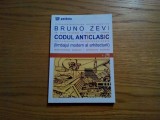 CODUL ANTICLASIC - Limbajul Modern al Arhitecturii - Bruno Zevi - 2000, 69 p.