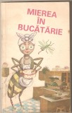 Mierea in bucatarie