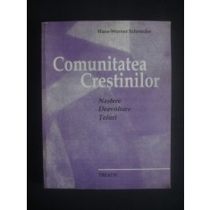 Hans Werner Schroeder - Comunitatea Crestinilor. Nastere, dezvoltare, teluri