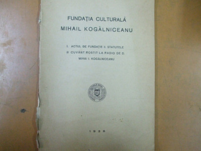 Fundatia culturala M. Kogalniceanu 1935 act statute conferinta radio 200 foto