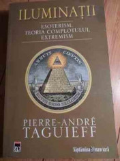 Iluminatii Esoterism, Teoria Complotului, Extremism - Pierre-andre Taguieff ,528755 foto