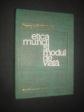 GHEORGHE BERESCU - ETICA MUNCII SI MODUL DE VIATA, Alta editura