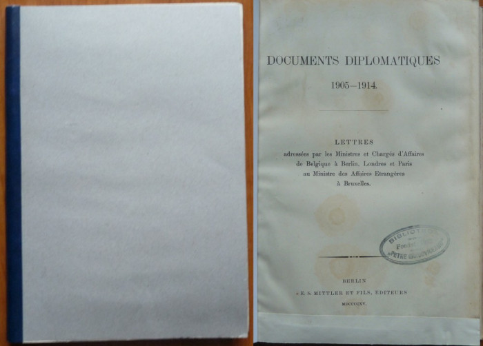 Documente diplomatice , 1905 - 1914 , Bruxelles , Londra , Paris , Berlin , 1940