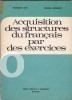 Monique Boy, Maria Braescu - Acquisition des structures du francais par des exercices