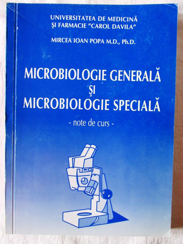 MICROBIOLOGIE GENERALA SI MICROBIOLOGIE SPECIALA. Note de curs, Mircea I.  Popa | arhiva Okazii.ro