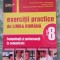 EXERCITII PRACTICE DE LIMBA ROMANA CLASA A VIII A CARTEA ESTE NOUA .