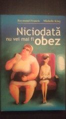 NICIODATA NU VEI MAI FI OBEZ - RAYMOND FRANCIS, MICHELLE KING foto