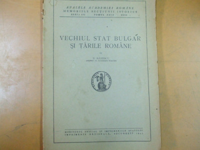 Vechiul stat bulgar si Tarile Romane N. Banescu Bucuresti 1947 200 foto