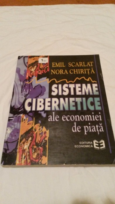SISTEME CIBERNETICE ALE ECONOMIEI DE PIATA - EMIL SCARLAT, NORA CHIRITA