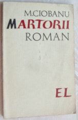 MIRCEA CIOBANU - MARTORII (ROMAN, EPL 1968/ editia princeps, dedicatie-autograf) foto