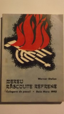 Stefan Werner - Mereu rascolite refrene, poezii, cu dedicatie si autograf (1992) foto