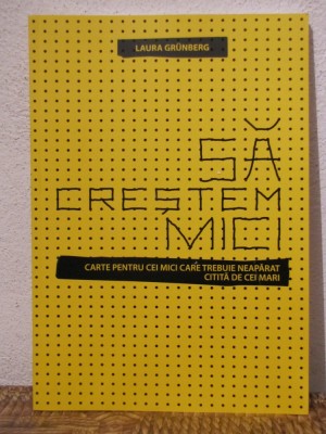 Sa crestem mici laura grunberg Sa crestem mici laura grunberg