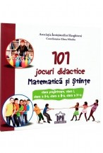 101 jocuri didactice. Matematica si stiinte. Clasa pregatitoare, a 1-a, a 2-a, a 3-a, a 4-a foto