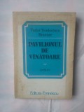TUDOR TEODORESCU BRANISTE - PAVILIONUL DE VANATOARE
