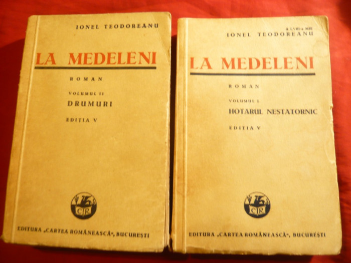 Ionel Teodoreanu -La Medeleni volumul I+II- Ed.V 1939 Ed. Cartea Romaneasca