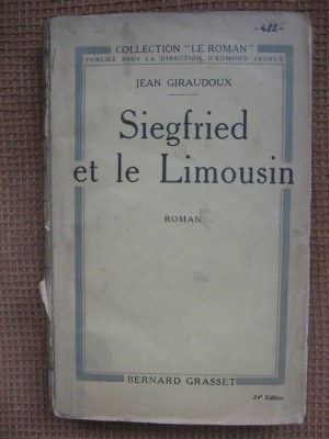 Jean Giraudoux - Siegfried et le Limousin (roman in limba franceza) foto