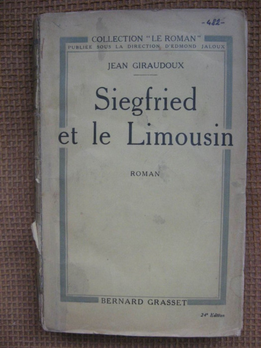 Jean Giraudoux - Siegfried et le Limousin (roman in limba franceza)