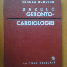 k3 Mircea Dumitru - BAZELE GERONTO-CARDIOLOGIEI (stare foarte buna, cartonata)