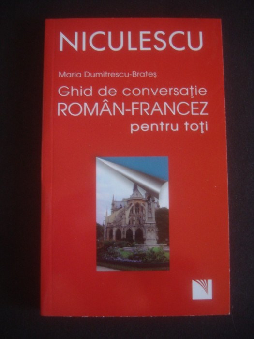M. D. BRATES - GHID DE CONVESATIE ROMAN FRANCEZ PENTRU TOTI