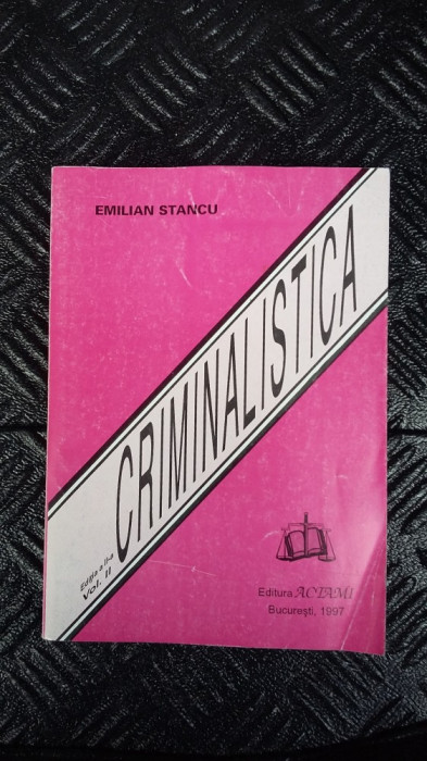 CRIMINALISTICA -EMILIAN STANCU ,VOL 2