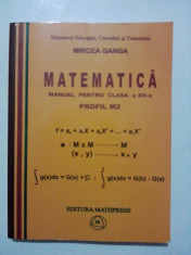 Matematica clasa a XII-a, profil M2 - Mircea Ganga / R3P2S foto