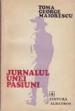 TOMA GEORGE MAIORESCU - JURNALUL UNEI PASIUNI