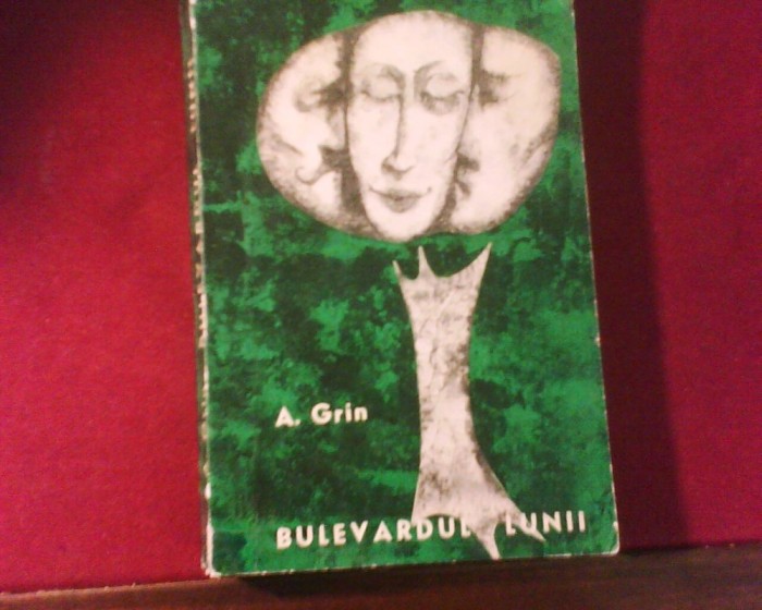 A. Grin Bulevardul lunii.Drumul care nu duce nicaieri