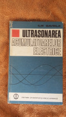 ULTRASONAREA ACUMULATOARELOR ELECTRICE - conf univ dr Ilie Gavrila foto