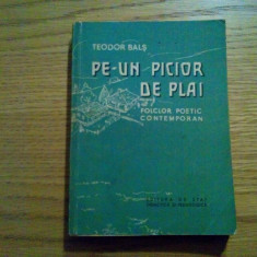 PE-UN PICIOR DE PLAI Folclor Poetic Contemporan - Teodor Bals (autograf) -1957