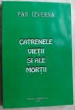 Cumpara ieftin PAN IZVERNA - CATRENELE VIETII SI ALE MORTII (VERSURI, 2010)[dedicatie/autograf]