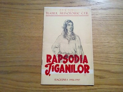 RAPSODIA TIGANILOR * Stagiunea 1956 - 1957 - Teatru Muncitoresc C.F.R. foto