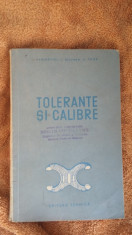 TOLERANTE SI CALIBRE DE I. RABINOVICI, KILLMAN, TOMA, EDITURA TEHNICA, foto