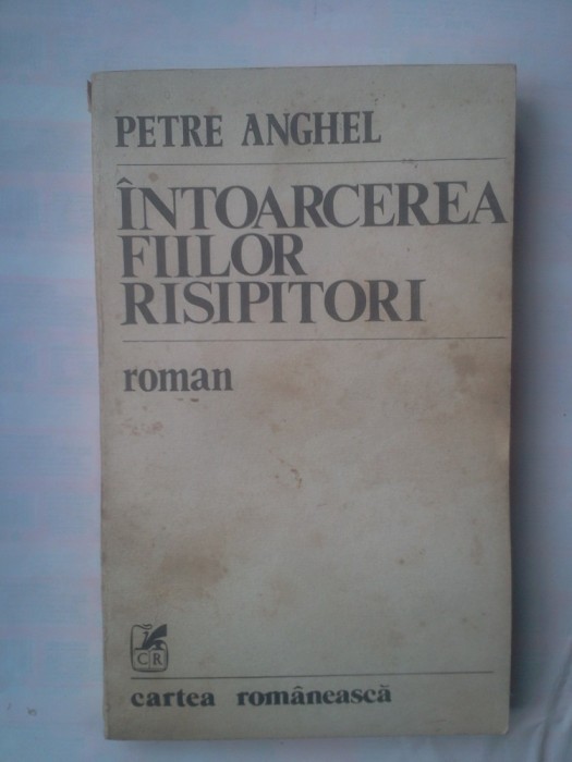 PETRE ANGHEL - INTOARCEREA FIILOR RISIPITORI