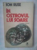 ION RUSE - IN OSTROVUL LUI SOARE, 1982