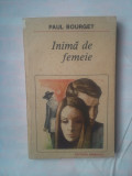PAUL BOURGET - INIMA DE FEMEIE