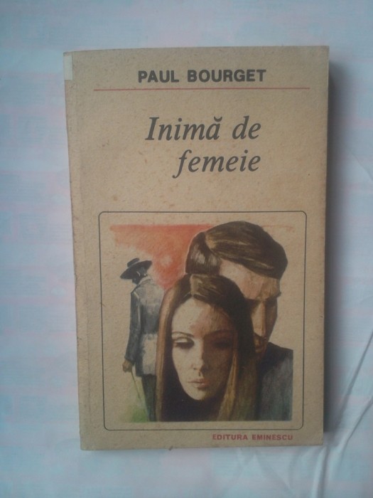 PAUL BOURGET - INIMA DE FEMEIE