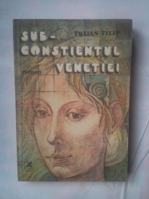 TRAIAN FILIP - SUBCONSTIENTUL VENETIEI foto
