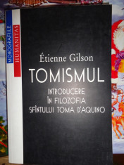 Tomismul introducere in filozofia Sfantului Toma d&amp;#039;Aquino- Etiene Gilson foto