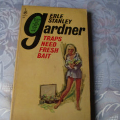 Erle Stanley Gardner - Traps Need Fresh Bait - in engleza