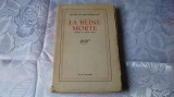 Henry de Montherlant - La Reine Morte - in franceza -interbelica-drama in 3 acte