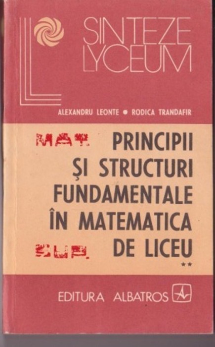 RODICA TRANDAFIR - PRINCIPII SI STRUCTURI IN MATEMATICA DE LICEU, VOL 2