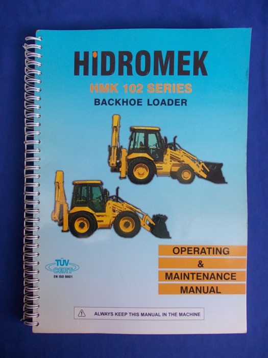 BULDOEXCAVATORUL HIDROMEK - HMK 102 SERIES * MANUAL DE FOLOSIRE - 2003