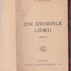 A. VLAHUTA - DIN DURERILE LUMII ( RELEGATA ) ( INTERBELICA )