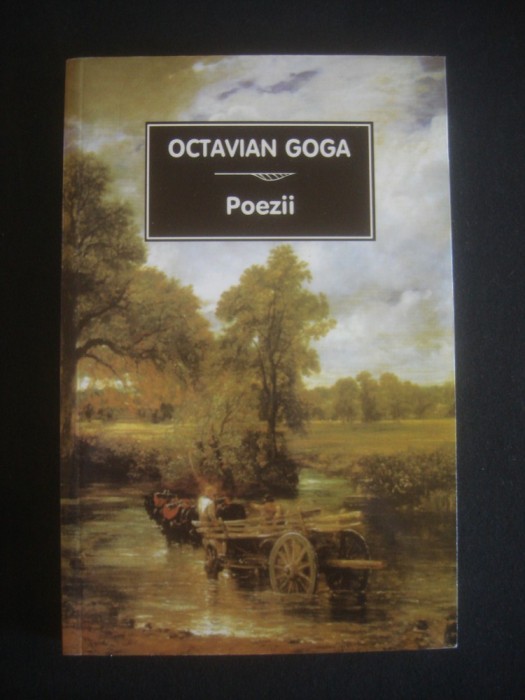 OCTAVIAN GOGA - POEZII OCTAVIAN GOGA - POEZII