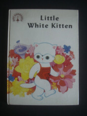 LITTLE WHITE KITTEN {cu ilustratii color, limba engleza} foto